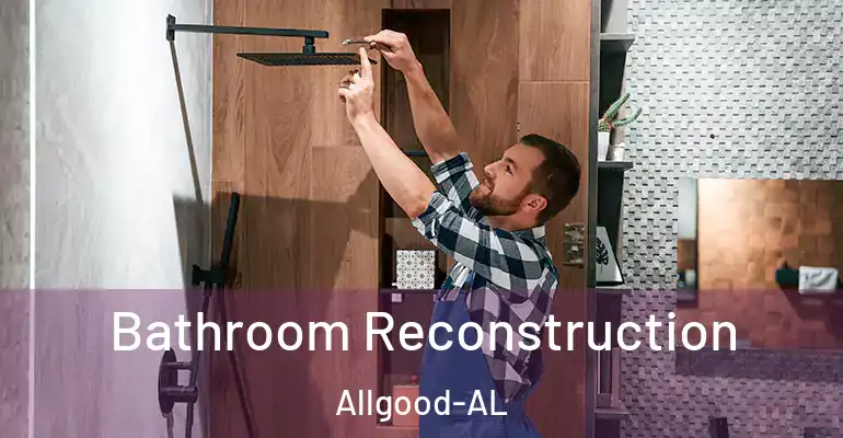 inner Bathroom imggen Bathroom Reconstruction Allgood-AL