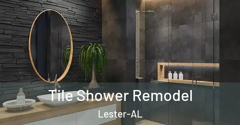 inner Bathroom imggen Tile Shower Remodel Lester-AL